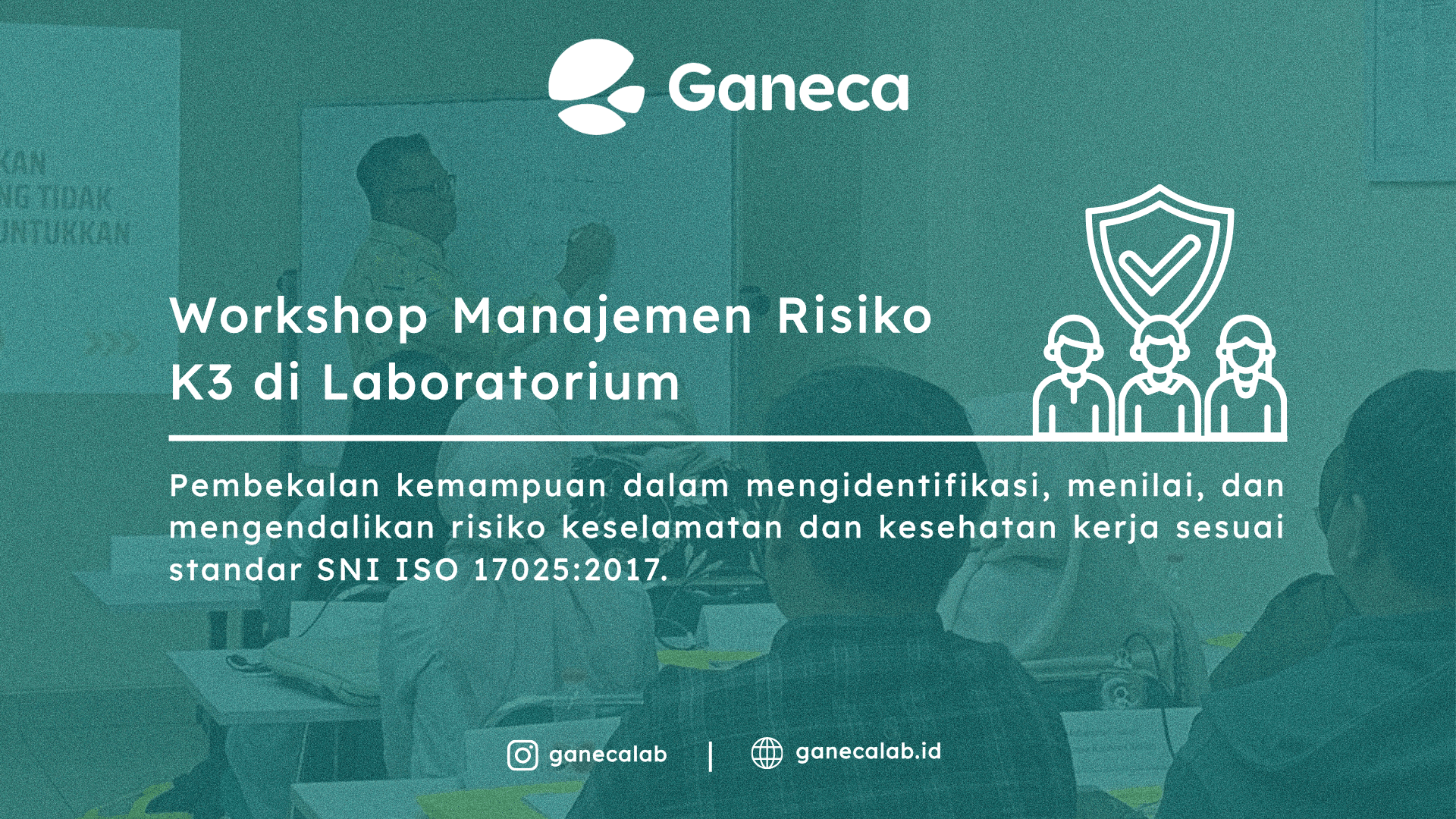 Workshop Manajemen Risiko K3 Laboratorium: Meningkatkan Keselamatan dan Kepatuhan Standar SNI ISO 17025:2017